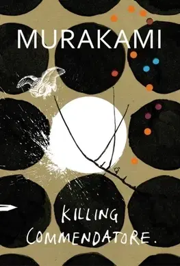 Cudzojazyčná literatúra Killing Commendatore - Haruki Murakami
