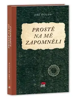 Česká beletria Prostě na mě zapomněli - Jiří Holub