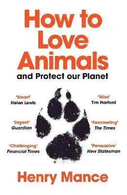 Zvieratá, chovateľstvo - ostatné How to Love Animals - Henry Mance