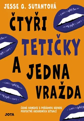Svetová beletria Čtyři tetičky a jedna vražda - Jesse Q. Sutanto,Alžběta Komrsková