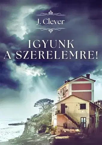 Detektívky, trilery, horory Igyunk a szerelemre - J. Clever