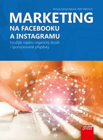 Marketing, reklama, žurnalistika Marketing na Facebooku a Instagramu - Tereza Semerádová,Petr Weinlich