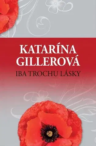 Romantická beletria Iba trochu lásky - Katarína Gillerová