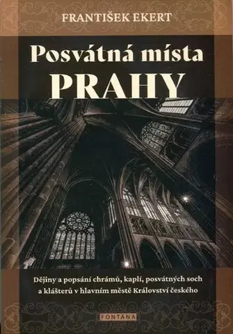 Mystika, proroctvá, záhady, zaujímavosti Posvátná místa Prahy - František Ekert