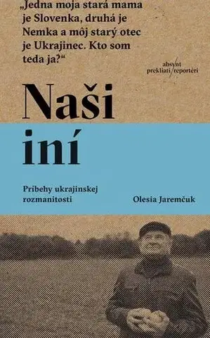 Fejtóny, rozhovory, reportáže Naši iní - Olesia Jaremčuk