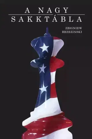 Politológia A nagy sakktábla - Zbigniew Brzezinski
