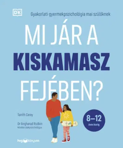 Rodičovstvo, rodina Mi jár a kiskamasz fejében? - Tanith Careyová,Hajnalka Dufka
