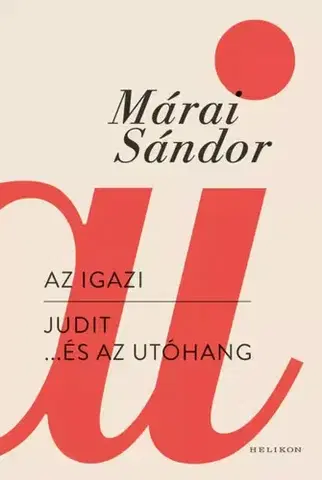 Svetová beletria Az igazi – Judit... és az utóhang - Sándor Márai