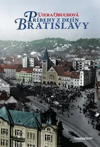 Slovenské a české dejiny Príbehy z dejín Bratislavy 2. vydanie - Viera Obuchová