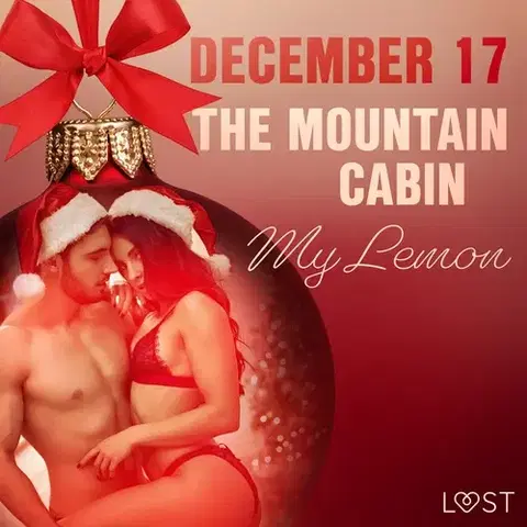Erotická beletria Saga Egmont December 17: The Mountain Cabin – An Erotic Christmas Calendar (EN)