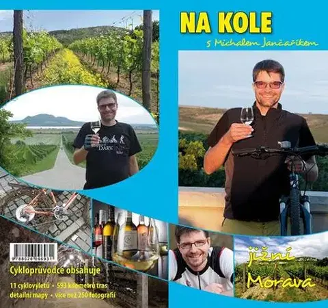 Cestopisy Na kole s Michalem Jančaříkem - Jižní Morava - Michal Jančařík