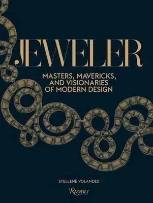 Krása, móda, kozmetika Jeweler - Masters, Mavericks, and Visionaries of Modern Design - Stellene Volandes