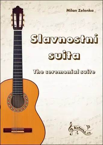 Hudba - noty, spevníky, príručky Slavnostní suita/ The Ceremonial Suite - Milan Zelenka