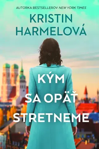 Romantická beletria Kým sa opäť stretneme - Kristin Harmel
