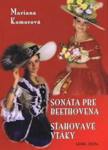 Slovenská beletria Sonáta pre Beethovena, Sťahovavé vtáky - Mariana Komorová