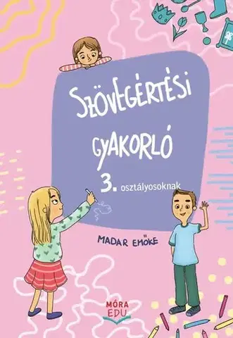 Príprava do školy, pracovné zošity Szövegértési gyakorló 3. osztály - Emőke Madar