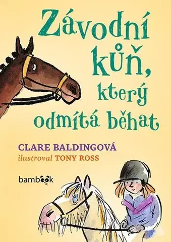 Dobrodružstvo, napätie, western Závodní kůň, který odmítá běhat - Clare Baldingová