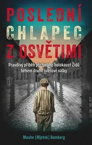 Skutočné príbehy Poslední chlapec z Osvětimi - Moshe Bomberg