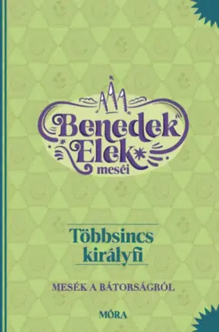 Rozprávky Többsincs királyfi - Elek Benedek