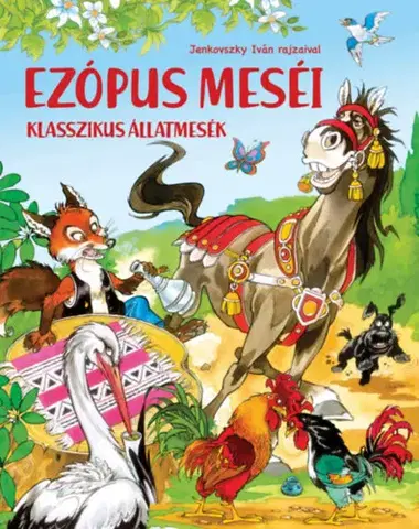 Rozprávky Ezópus meséi - Klasszikus állatmesék