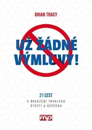 Rozvoj osobnosti Už žádné výmluvy! - Brian Tracy