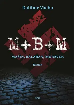 Historické romány M+ B+ M - Dalibor Vácha