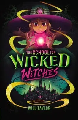 Fantasy, upíri The School for Wicked Witches - Will Taylor