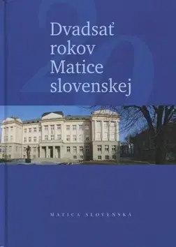 Slovenské a české dejiny Dvadsať rokov Matice slovenskej - Jozef Ondrej Markuš,Miroslav Bielik