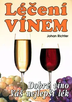 Alternatívna medicína - ostatné Léčení vínem - Johan Richter