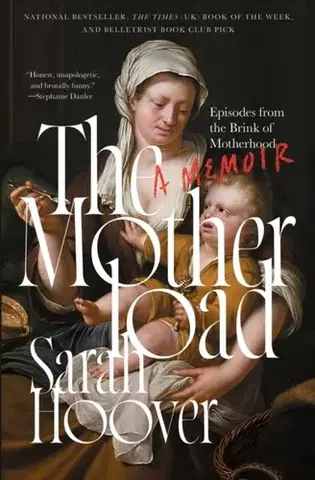 Biografie - Životopisy The Motherload - Sarah Hoover