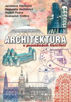 Pre vysoké školy Architektura v proměnách tisíciletí - Jaroslava Staňková,Kolektív autorov