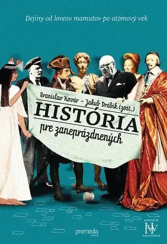 História História pre zaneprázdnených - Branislav Kovár,Jakub Drábik