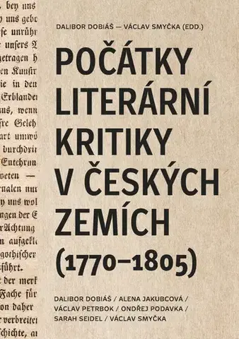 Literárna veda, jazykoveda Počátky literární kritiky v českých zemích (1770–1805) - Kolektív autorov