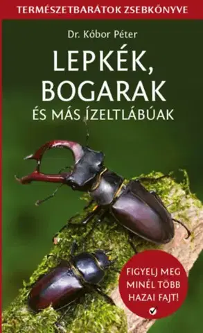 Biológia, fauna a flóra Lepkék, bogarak és más ízeltlábúak - Dr. Péter Kóbor