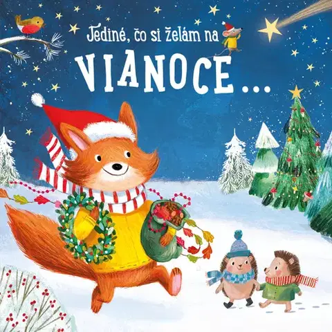Rozprávky pre malé deti Jediné, čo si želám na Vianoce...
