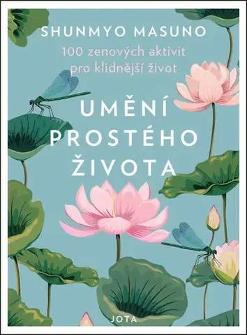 Joga, meditácia Umění prostého života - Masuno Shunmyo,Marta Jüttnerová