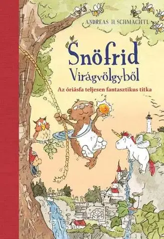 Rozprávky Snöfrid Virágvölgyből - Az óriásfa teljesen fantasztikus titka - Andreas H. Schmachtl