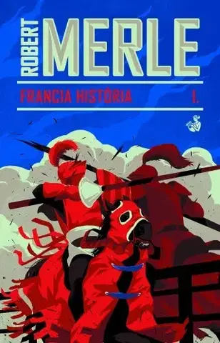 Svetová beletria Francia história - Robert Merle