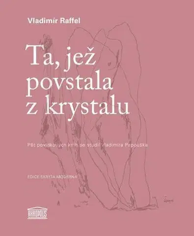 Česká beletria Ta, jež povstala z krystalu - Vladimír Raffel