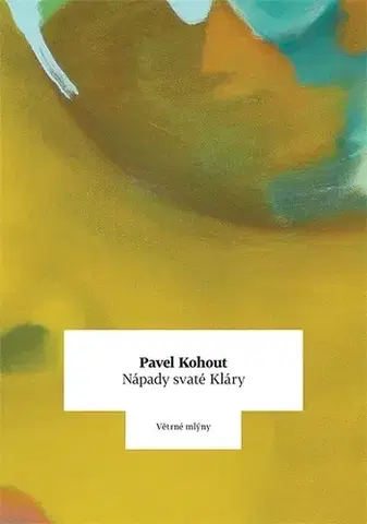 Romantická beletria Nápady svaté Kláry - Pavel Kohout