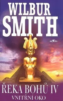 Historické romány Řeka bohů IV. Vnitřní oko - Smith Wilbur