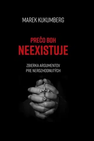 Eseje, úvahy, štúdie Prečo boh neexistuje - Marek Kukumberg