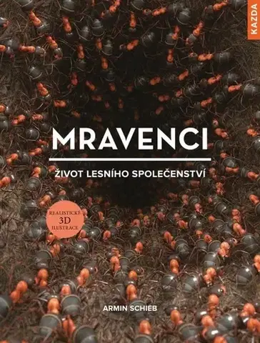 Biológia, fauna a flóra Mravenci - Armin Schieb