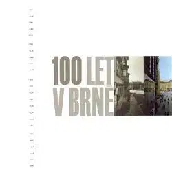 Fotografia 100 let v Brně - Libor Teplý,Milena Flodrová