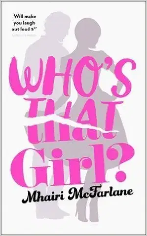 Cudzojazyčná literatúra Who’s That Girl - Mhairi McFarlane