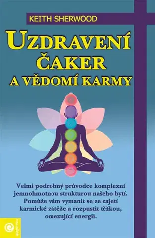 Aura, čakry, mandaly, kamene Uzdravení čaker a vědomí karmy - Keith Sherwood
