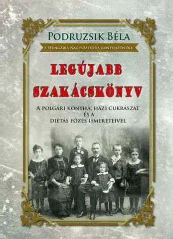 Kuchárky - ostatné Legújabb szakácskönyv - Béla Podruzsik