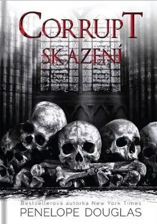 Romantická beletria Corrupt: Skazení - Penelope Douglasová