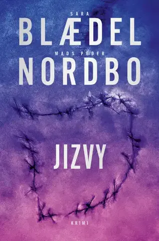 Detektívky, trilery, horory Jizvy - Sara Blaedelová,Mads Peder Nordbo