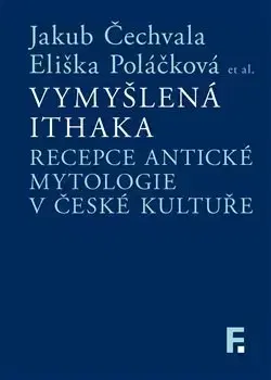 Mytológia Vymyšlená Ithaka - Jakub Čechvala,Eliška Poláčková
